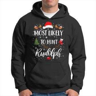 Most Likely To Hunt Rudolph Matching Family Christmas Hoodie - Thegiftio UK