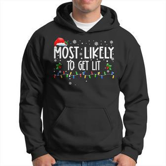 Most Likely To Get Lit Christmas Matching Family Hoodie - Seseable