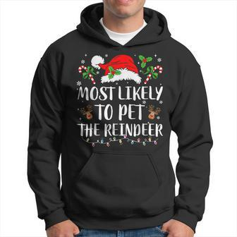 Most Likely To Pet The Reindeer Christmas Matching Family Hoodie - Thegiftio UK