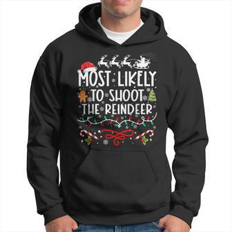 Most Likely To Shoot The Reindeer Family Christmas Hoodie - Monsterry CA