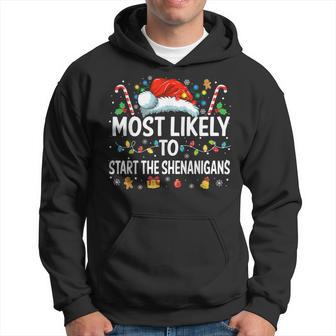 Most Likely To Start The Shenanigans Family Christmas Hoodie - Monsterry UK