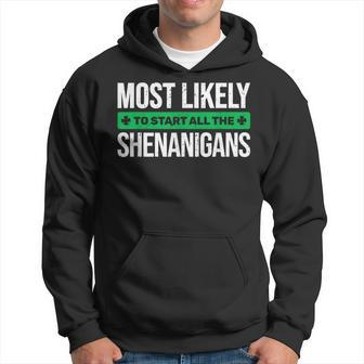 Most Likely To Start All The Shenanigans St Patrick's Day Hoodie - Thegiftio UK