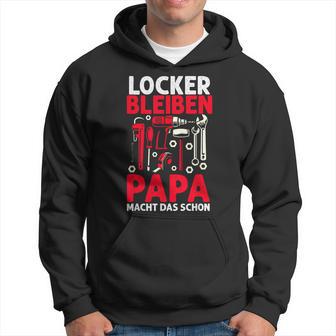 Locker Bleiben Papa Macht Das Schonateratertag Geschenk Kapuzenpullover - Geschenkecke