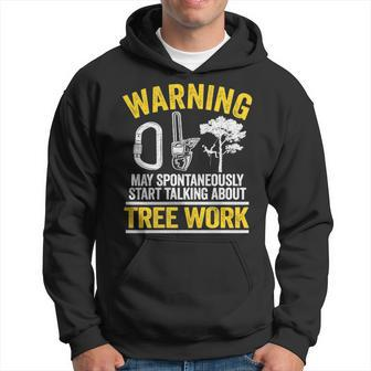 Logger Arborist Warning May Spontaneously Start Talking About Tree Work Hoodie | Mazezy
