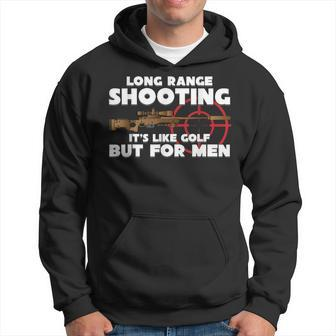 Long Range Shooting It's Like Golf But For Guns Owner Hoodie - Monsterry UK