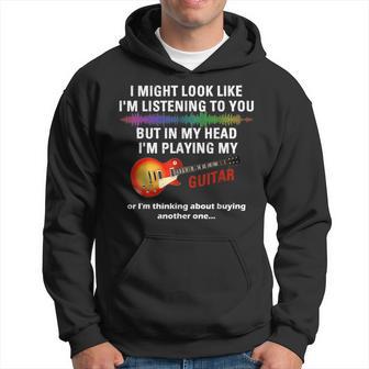 I Might Look Like I'm Listening To You But In My Head Guitar Hoodie - Thegiftio UK