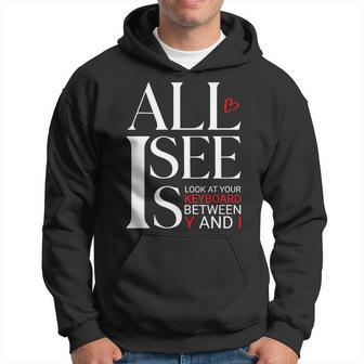 Look At Your Keyboard Between Y And I Father's Day Hoodie - Thegiftio UK