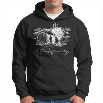 A Lot Can Happen In 3 Days Easter Jesus Christ Good Friday Hoodie - Seseable