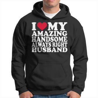 I Love My Amazing Husband Marriage Love Hot Husband Hoodie - Monsterry UK