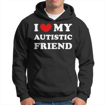 I Love My Autistic Friend I Heart My Autistic Friend Hoodie - Seseable