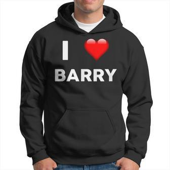 I Love Barry Name Barry Hoodie - Seseable