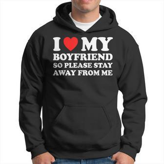 I Love My Boyfriend Bf So Please Stay Away From Me Heart Bf Hoodie - Seseable