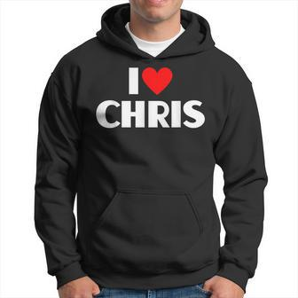 I Love Chris I Heart Chris Hoodie - Seseable