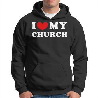I Love My Church I Heart My Church Hoodie - Seseable
