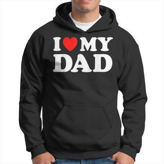 I Love My Dad Father's Day 2024 New Dad To Be For Men Hoodie - Thegiftio UK