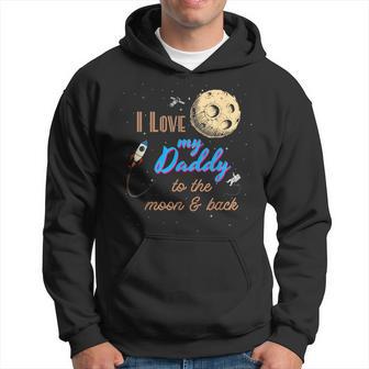 I Love My Daddy To The Moon And Back Hoodie - Thegiftio UK