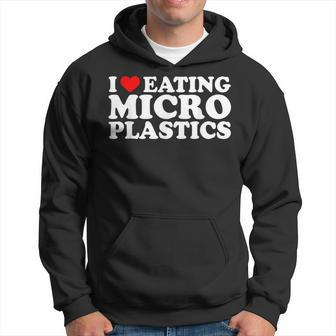 I Love Eating Microplastics Heart To Eat Micro Plastic Hoodie - Seseable