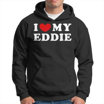 I Love My Eddie I Heart My Eddie Hoodie - Monsterry