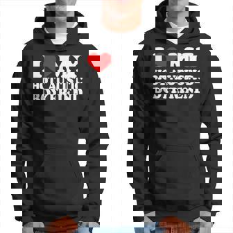I Love My Hot Autistic Boyfriend I Heart My Bf With Autism Hoodie - Seseable