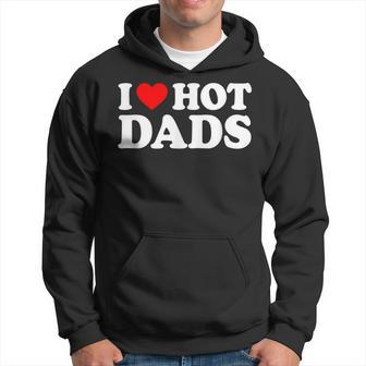 I Love Hot Dads Heart Hoodie - Thegiftio UK