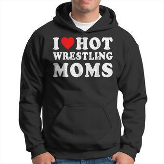 I Love Hot Wrestling Moms Cute Red Heart Love Moms Wrestler Hoodie - Seseable