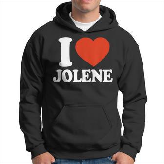 I Love Jolene I Heart Jolene Red Heart Valentine Hoodie - Monsterry