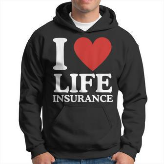 I Love Life Insurance Heart Perfect For Agents Hoodie | Mazezy