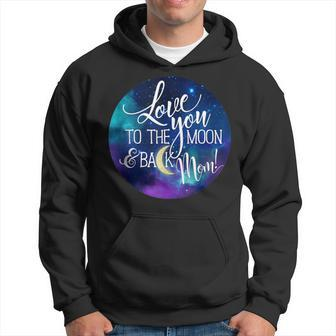 Love You To The Moon & Back Mom Space Nebula Hoodie - Monsterry DE