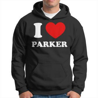 I Love Parker I Heart Parker First Name Parker Hoodie - Thegiftio UK