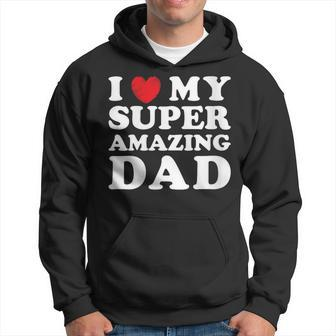 I Love My Super Amazing Dad Women's Father's Day Hoodie - Thegiftio UK