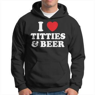 I Love Titties And Beer Humorous Hoodie - Seseable