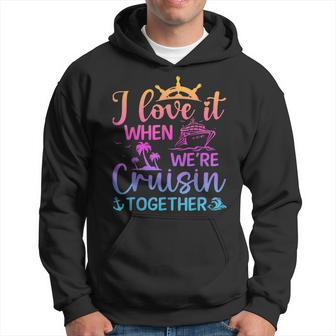 I Love It When We're Cruising Together Cruising Saying Hoodie | Mazezy