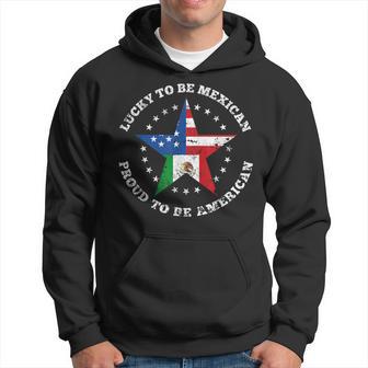 Lucky To Be Mexican Proud To Be American Flag Hoodie - Monsterry