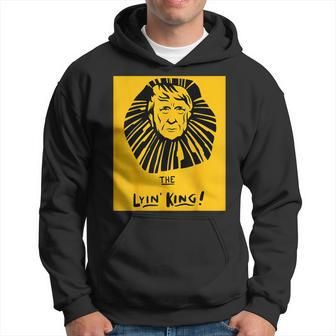 The Lyin King Anti Trump For Liberals And Protesters Hoodie - Monsterry AU