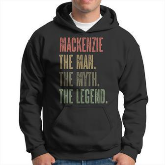 Mackenzie The Man The Myth The Legend Boy Name Hoodie - Seseable