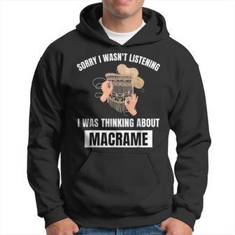 Macrame Love Sorry I Wasn't Listening Thinking About Macrame Hoodie - Monsterry CA