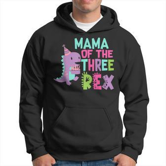 Mama Of The Three Rex Birthday Dinosaur Family Matching Hoodie - Seseable