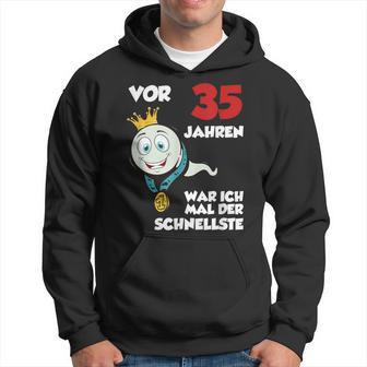 Man Vor 35 Jahren War Ich Mal Der Schnellste 35Th Birthday S Hoodie - Seseable