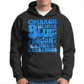 In March We Wear Blue Colon Cancer Awareness Colon Cancer Hoodie - Seseable