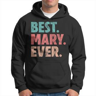 Mary Name Best Mary Ever Vintage Hoodie - Monsterry DE