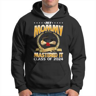 Masters Graduation My Mommy Mastered It Class Of 2024 Hoodie - Seseable