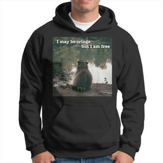 I May Be Cringe But I Am Free Raccoon Meme Oddly Specific Hoodie - Monsterry UK