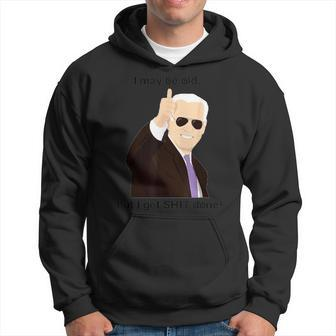 I May Be Old But I Get Shit Done Hoodie - Seseable