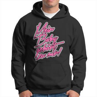 Mein Baby Gehört Zu Mir 80S Cult Dancing Retro Hoodie - Geschenkecke