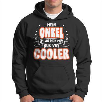 Mein Onkel Ist Wie Mein Papa Nur Viel Cooler Hoodie - Seseable