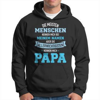 Meisten Menschen Nennen Namen Allerwichtigsten Papa Kapuzenpullover - Geschenkecke