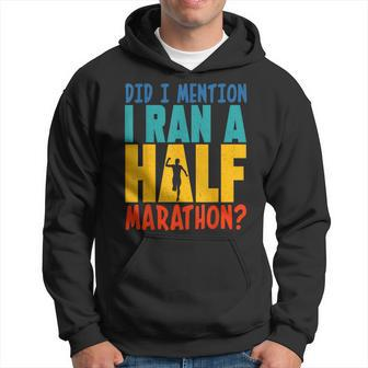 Did I Mention I Ran A Half Marathon Hoodie - Thegiftio UK