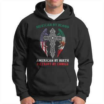 Mexican By Blood American By Birth Patriot By Choice On Back Hoodie - Monsterry