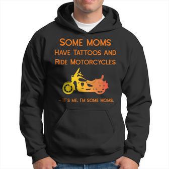 Some Moms Biker Moms With Tattoos And Motorcycles Bikes Hoodie - Monsterry