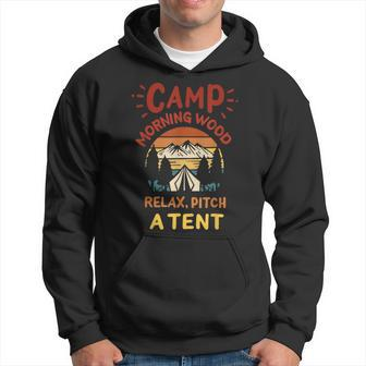 Morning Wood Camp Relax Pitch A Tent Camping Adventure Hoodie - Monsterry UK